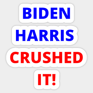 BIDEN HARRIS CRUSHED IT! Sticker